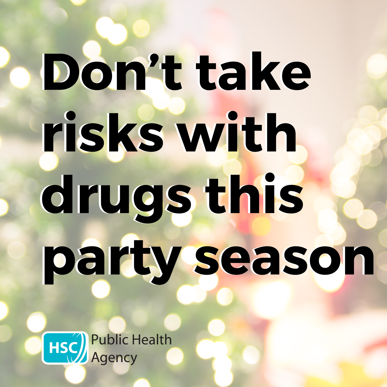 Blurred background of Christmas lights with text that reads: "Don't take risks with drugs this party season"